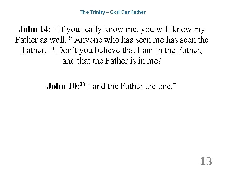 The Trinity – God Our Father John 14: 7 If you really know me,