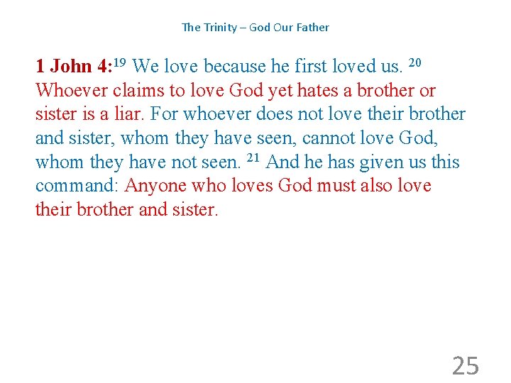 The Trinity – God Our Father 1 John 4: 19 We love because he