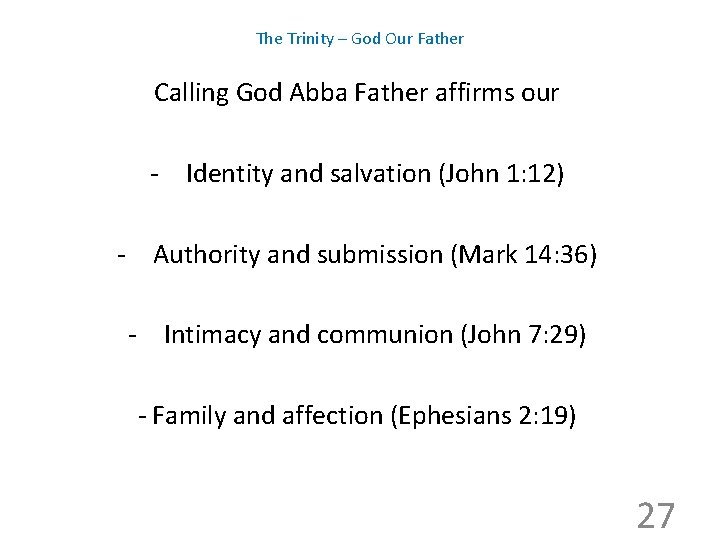 The Trinity – God Our Father Calling God Abba Father affirms our - Identity