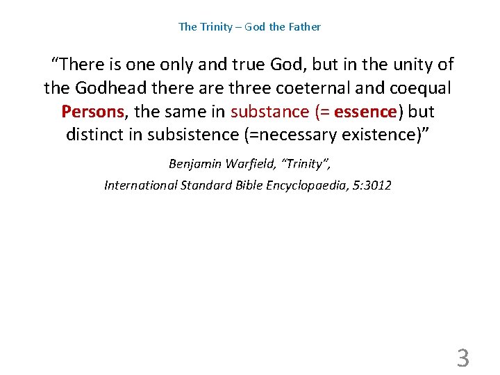 The Trinity – God the Father “There is one only and true God, but