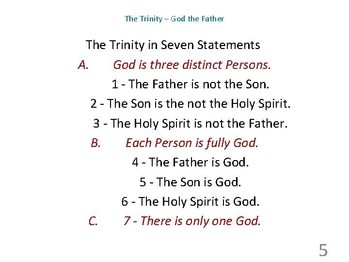 The Trinity – God the Father The Trinity in Seven Statements A. God is