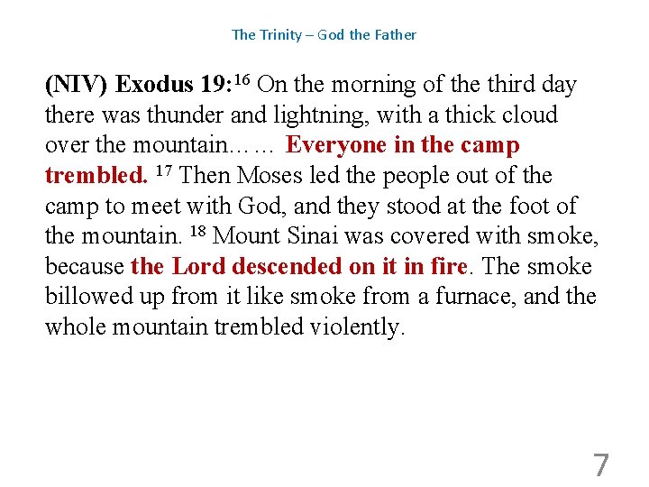 The Trinity – God the Father (NIV) Exodus 19: 16 On the morning of