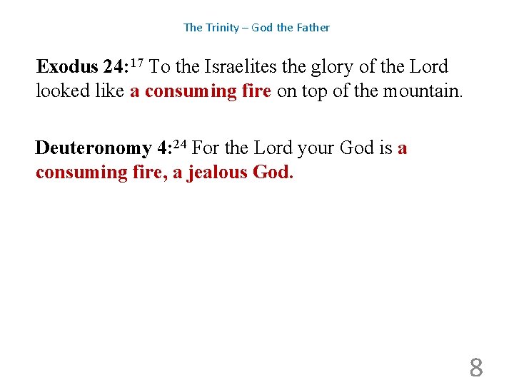 The Trinity – God the Father Exodus 24: 17 To the Israelites the glory