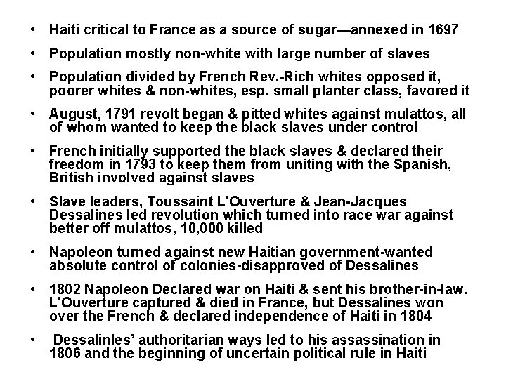  • Haiti critical to France as a source of sugar—annexed in 1697 •