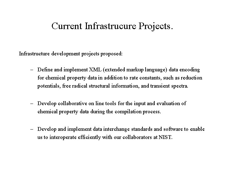 Current Infrastrucure Projects. Infrastructure development projects proposed: – Define and implement XML (extended markup