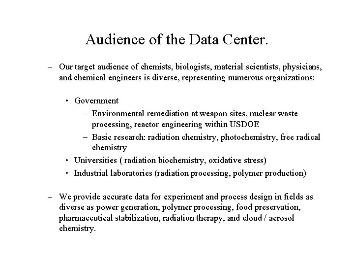 Audience of the Data Center. – Our target audience of chemists, biologists, material scientists,