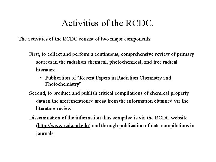Activities of the RCDC. The activities of the RCDC consist of two major components:
