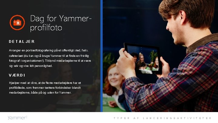 Dag for Yammerprofilfoto DETALJER Arranger en portrætfotografering på et offentligt sted, f. eks. cafeteriaet