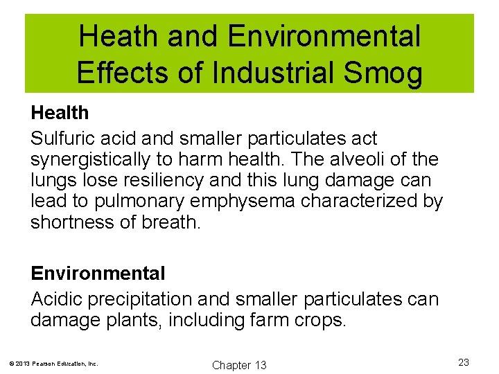 Heath and Environmental Effects of Industrial Smog Health Sulfuric acid and smaller particulates act