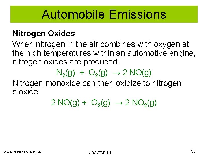 Automobile Emissions Nitrogen Oxides When nitrogen in the air combines with oxygen at the