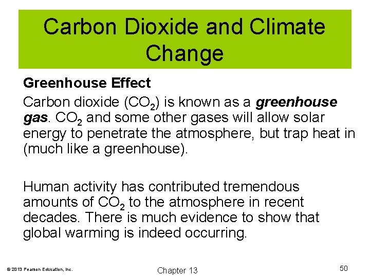 Carbon Dioxide and Climate Change Greenhouse Effect Carbon dioxide (CO 2) is known as