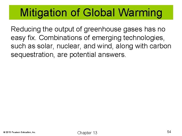 Mitigation of Global Warming Reducing the output of greenhouse gases has no easy fix.