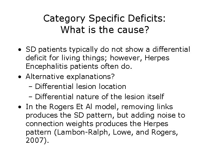 Category Specific Deficits: What is the cause? • SD patients typically do not show