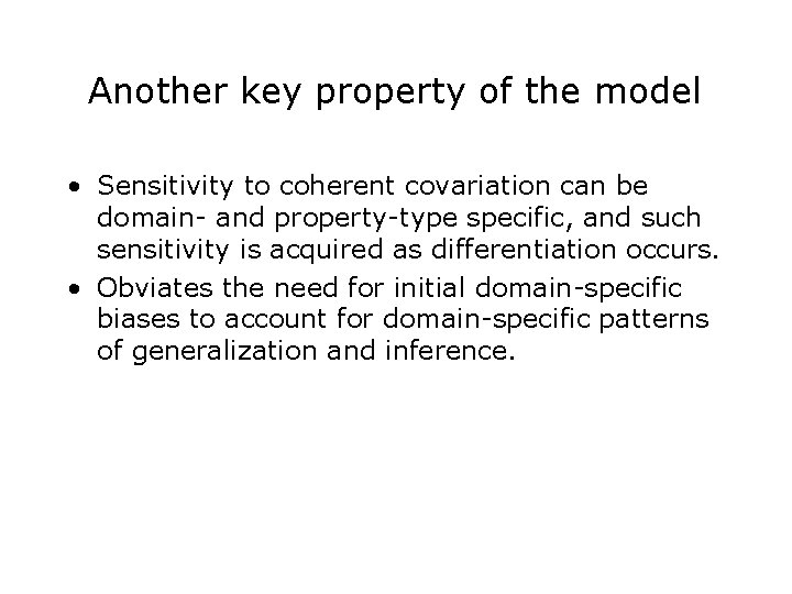 Another key property of the model • Sensitivity to coherent covariation can be domain-