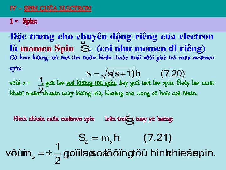 IV – SPIN CUÛA ELECTRON 1 - Spin: Đặc trưng cho chuyển động riêng