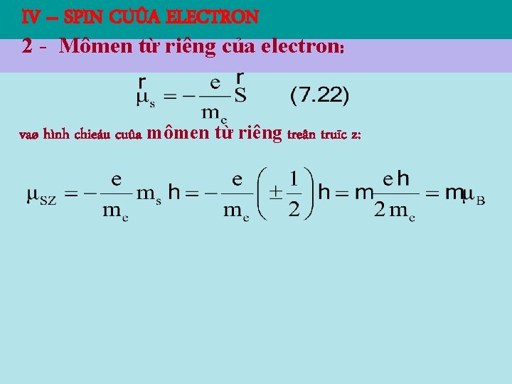 IV – SPIN CUÛA ELECTRON 2 - Mômen từ riêng của electron: vaø hình