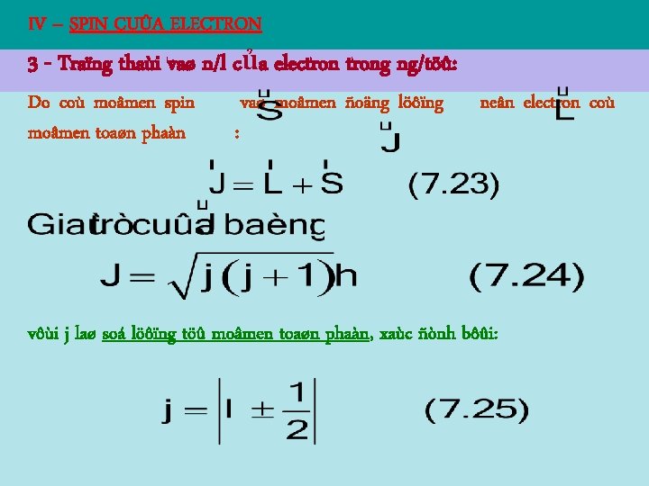 IV – SPIN CUÛA ELECTRON 3 - Traïng thaùi vaø n/l của electrong ng/töû: