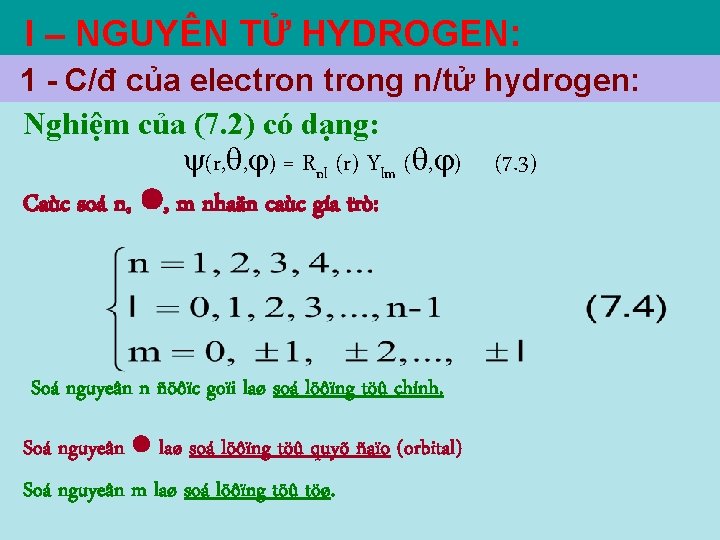 I – NGUYÊN TỬ HYDROGEN: 1 - C/đ của electrong n/tử hydrogen: Nghiệm của