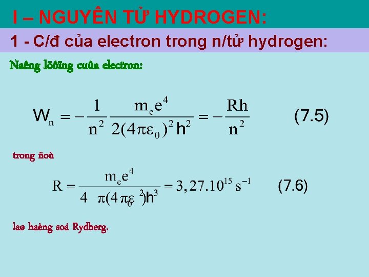 I – NGUYÊN TỬ HYDROGEN: 1 - C/đ của electrong n/tử hydrogen: Naêng löôïng