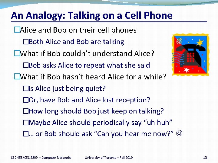 An Analogy: Talking on a Cell Phone �Alice and Bob on their cell phones