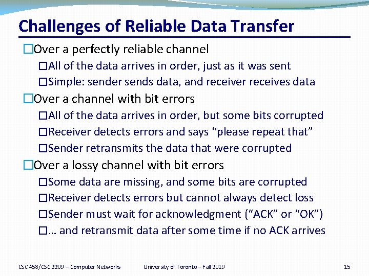 Challenges of Reliable Data Transfer �Over a perfectly reliable channel �All of the data