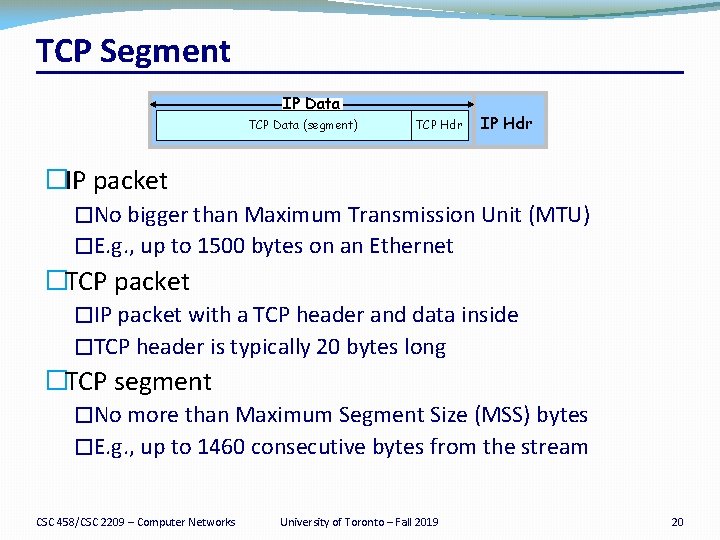 TCP Segment IP Data TCP Data (segment) TCP Hdr IP Hdr �IP packet �No