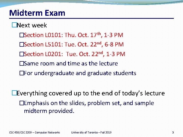 Midterm Exam �Next week �Section L 0101: Thu. Oct. 17 th, 1 -3 PM