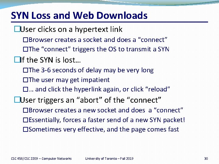 SYN Loss and Web Downloads �User clicks on a hypertext link �Browser creates a