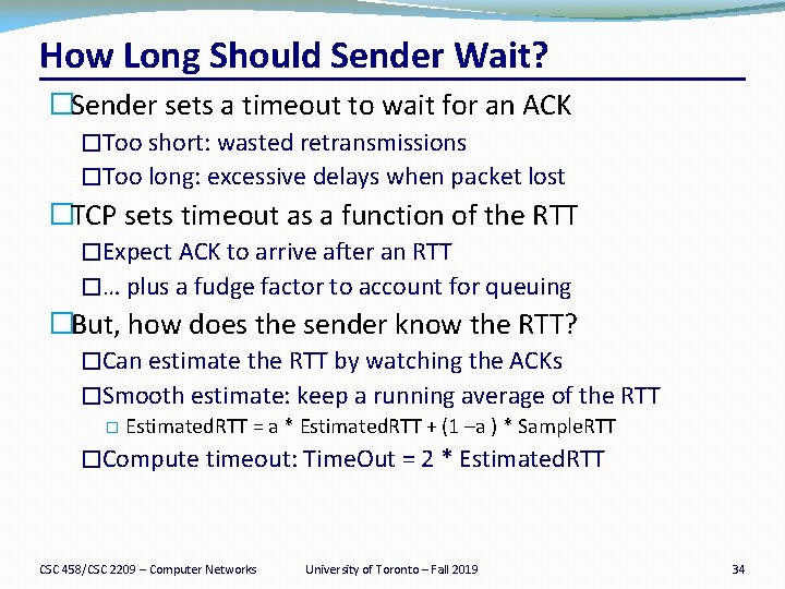 How Long Should Sender Wait? �Sender sets a timeout to wait for an ACK