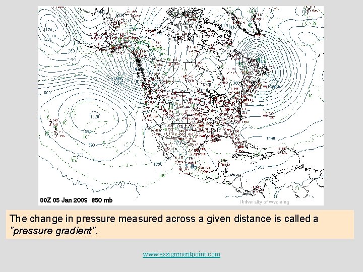 The change in pressure measured across a given distance is called a "pressure gradient".