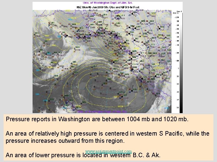 Pressure reports in Washington are between 1004 mb and 1020 mb. An area of