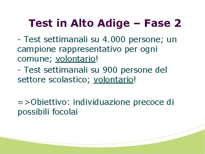 Test in Alto Adige – Fase 2 - Test settimanali su 4. 000 persone;
