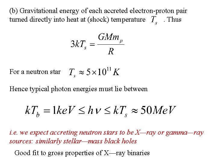 (b) Gravitational energy of each accreted electron-proton pair turned directly into heat at (shock)