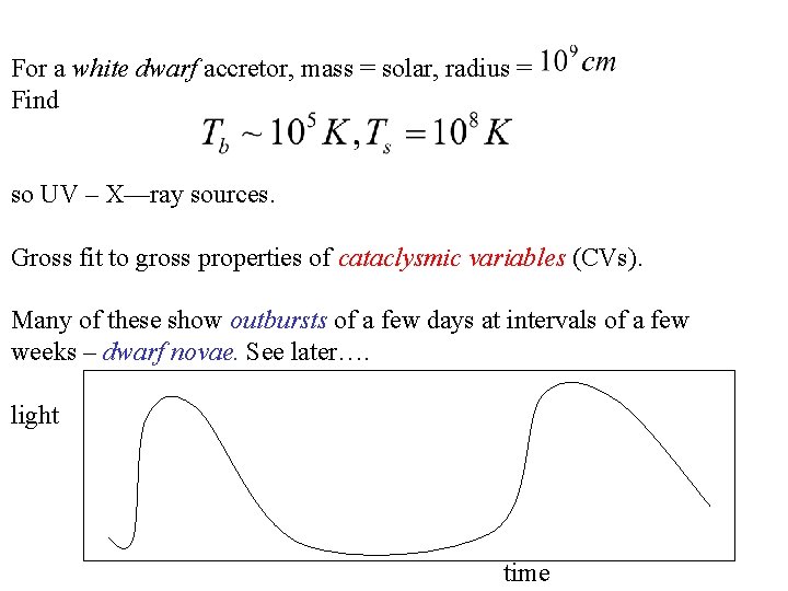 For a white dwarf accretor, mass = solar, radius = Find so UV –