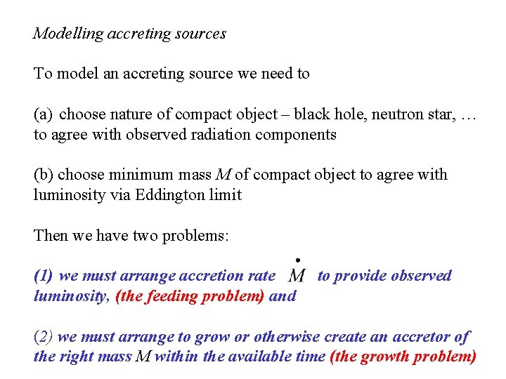 Modelling accreting sources To model an accreting source we need to (a) choose nature