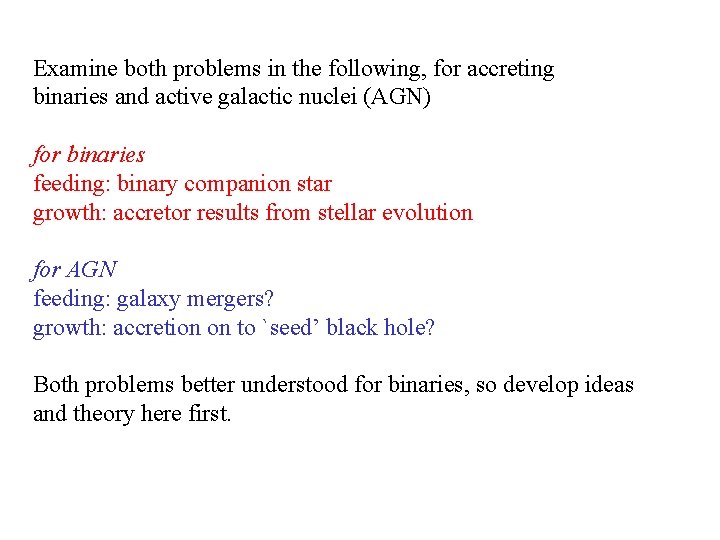 Examine both problems in the following, for accreting binaries and active galactic nuclei (AGN)