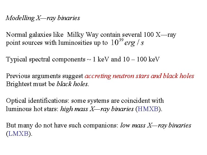 Modelling X—ray binaries Normal galaxies like Milky Way contain several 100 X—ray point sources