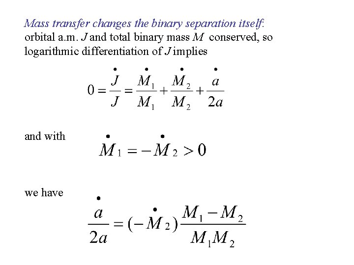 Mass transfer changes the binary separation itself: orbital a. m. J and total binary