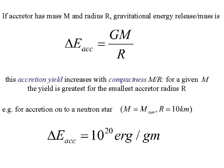 If accretor has mass M and radius R, gravitational energy release/mass is this accretion