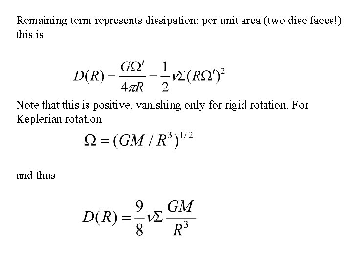 Remaining term represents dissipation: per unit area (two disc faces!) this is Note that