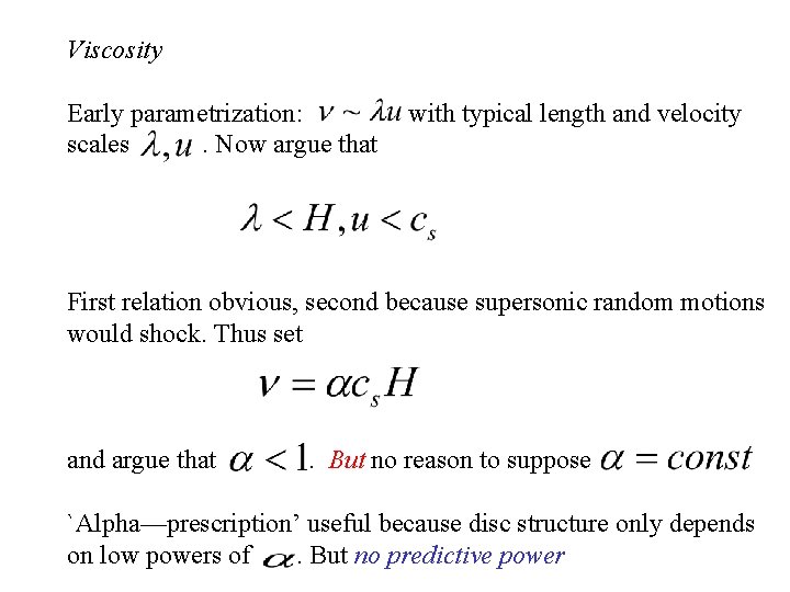 Viscosity Early parametrization: scales. Now argue that with typical length and velocity First relation