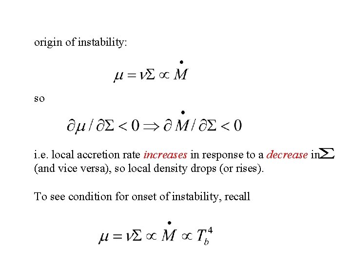 origin of instability: so i. e. local accretion rate increases in response to a