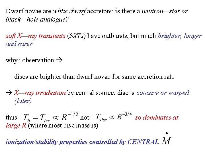 Dwarf novae are white dwarf accretors: is there a neutron—star or black—hole analogue? soft