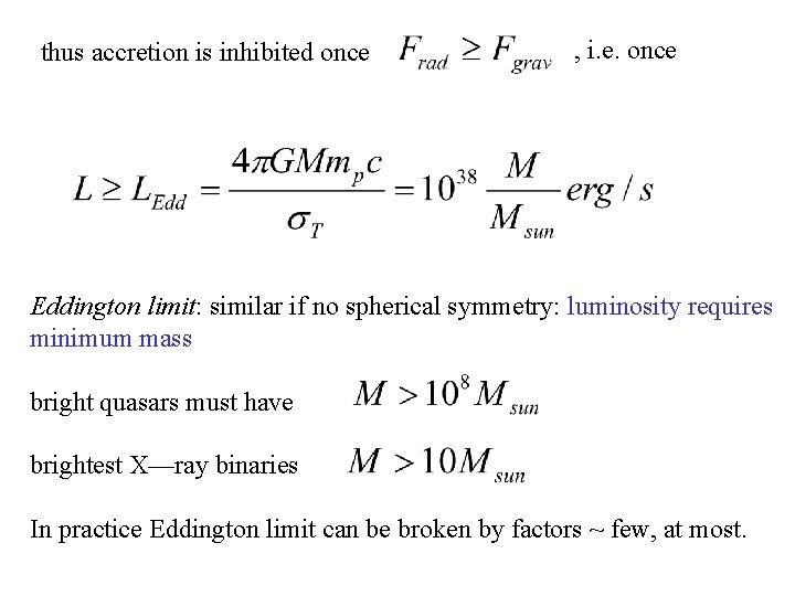 thus accretion is inhibited once , i. e. once Eddington limit: similar if no