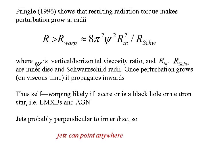 Pringle (1996) shows that resulting radiation torque makes perturbation grow at radii where is