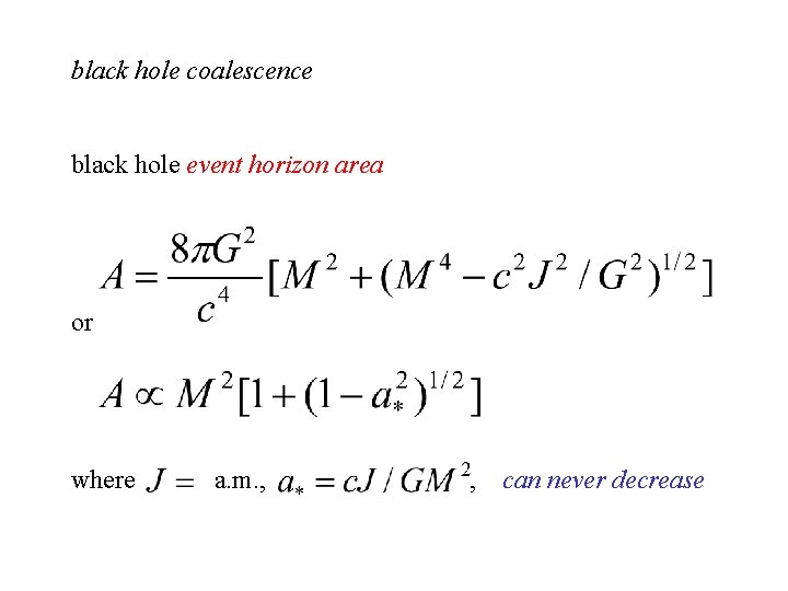 black hole coalescence black hole event horizon area or where a. m. , ,