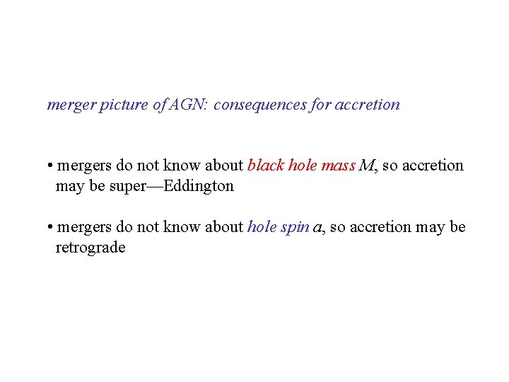 merger picture of AGN: consequences for accretion • mergers do not know about black