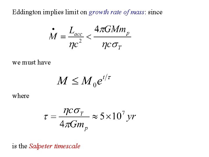 Eddington implies limit on growth rate of mass: since we must have where is