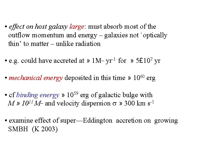  • effect on host galaxy large: must absorb most of the outflow momentum