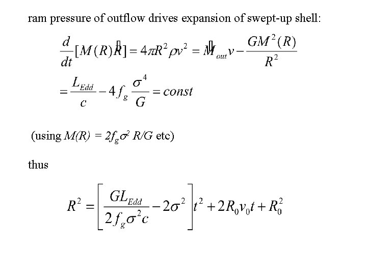 ram pressure of outflow drives expansion of swept-up shell: (using M(R) = 2 fgs